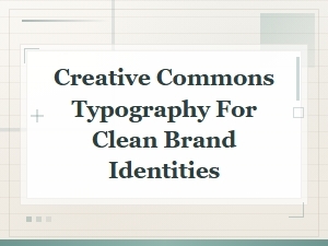 Creative Commons Typography for Clean Brand Identities