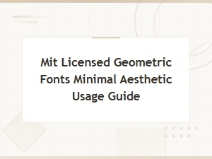 Using Mit Licensed Geometric Fonts for a Minimal Aesthetic