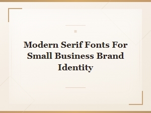 Minimal Serif Fonts to Elevate Your Small Business Brand